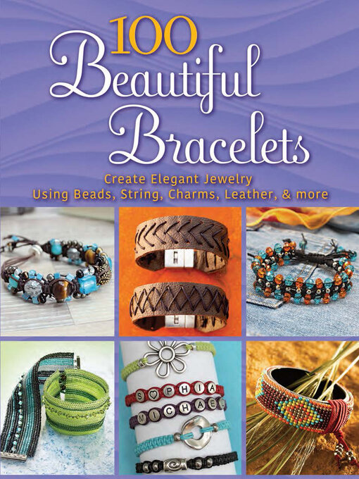 Title details for 100 Beautiful Bracelets by Dover Publications, Inc. - Wait list